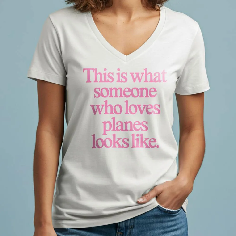 This is what someone who loves planes looks like - Women's V-Neck T-Shirt